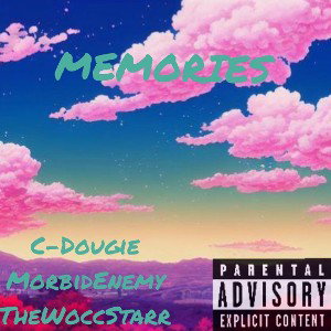 C Dougie - Memories X Morbid Enemy & Thewoccstarr 