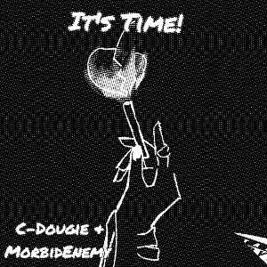 C Dougie - Its Time X MorbidEnemy 