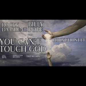 YOU CAN'T TOUCH GOD