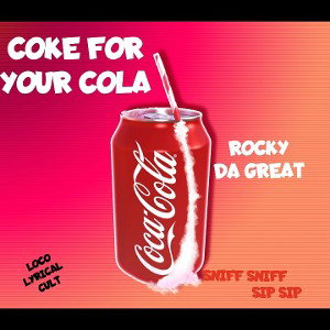 COKE FOR YOUR COLA 