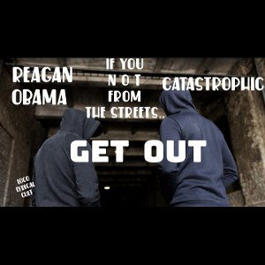 IF YOU NOT FROM THE STREETS /GET OUT