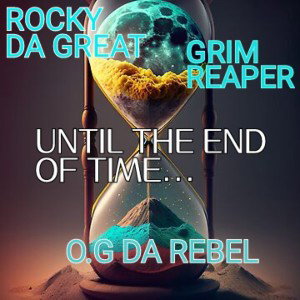 UNTIL THE END OF TIME /CUZ ONLY TIME CAN TELL TIME