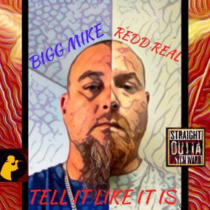 🔥TELL IT LIKE IT IS🔥 BIGG MIKE FT REDD REAL 
