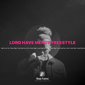 LORD HAVE MERCY FREESTYLE