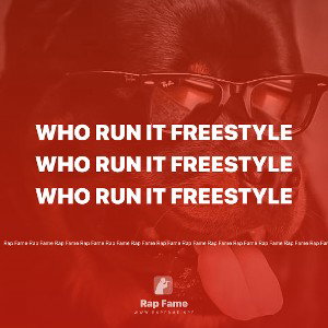 WHO RUN IT FREESTYLE