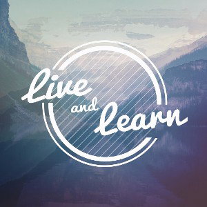 Live & Learn