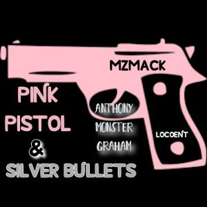 Pink Pistols Silver Bullets Featuring Anthony Monster Graham 