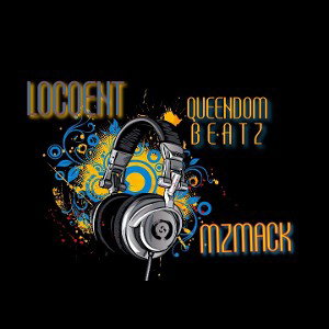             KEEP IT GOING  #QUEENDOMBEATZ @MZMACK #LOCOENT                