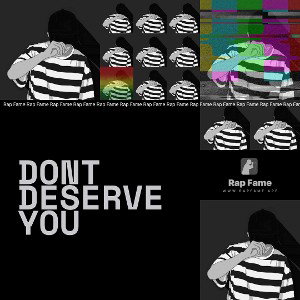 Dont deserve you