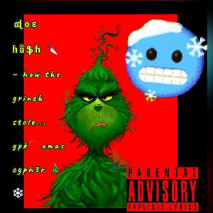 🎅  ɖօɛ ɦǟֆɦ 🔪 ~ how the grinch stole... GPK🚫XmaSCyph3r 🎄❄️