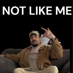 NOT LIKE ME 
