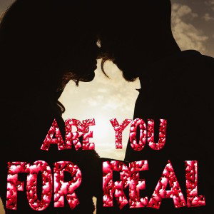 ARE YOU FOR REAL BY S K E 
