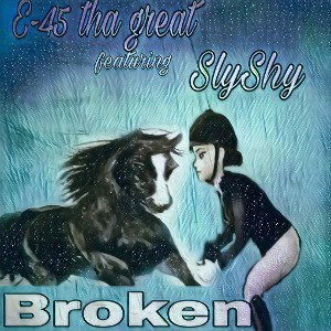 Broken e-45 that great ft SlyShy 