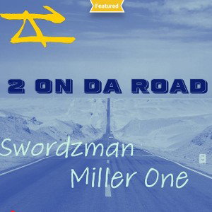 Swordzman feat. MillerOne_2 On Tha Road