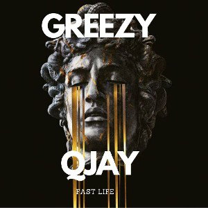 Greezy  Q.Jay Fast Life