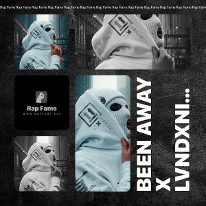 BEEN AWAY x LVNDXNISDEVD