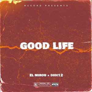 El mirou ft didi12 good life 