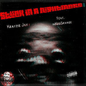 Stuck In A Nightmare Feat. InkedSavage