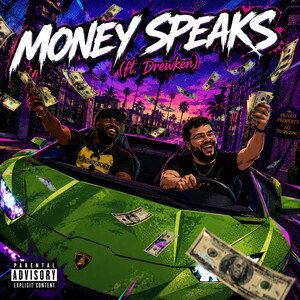 Money Speaks (Ft. Drewken)