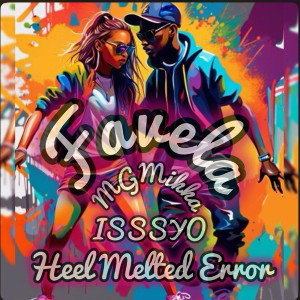 MGMIKKA030 x HEEL x ISSYO - FAVELA PROD BY.PROFETESA BEATS