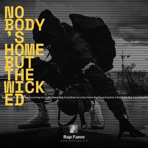 No body’s home but the wicked