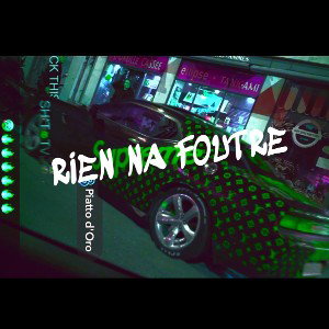 RIEN A FOUTRE 