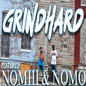 Grind Hard Ft. Nomiii & PoNoMo