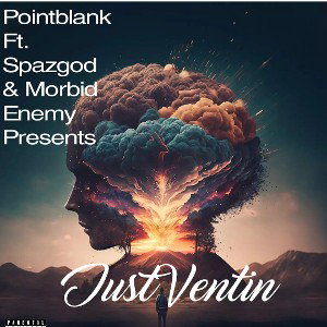Just Ventin Ft- Spazgod & Morbidenemy