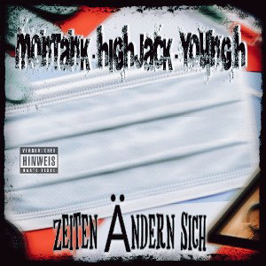Montank X Highjack X Young H- Zeiten änden sich