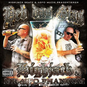 Highjack & Mr.40Fo Phantom- Heb das Glas