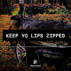 Keep Yo Lips Zipped