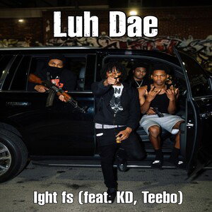 Luh Dae- Ight fs (feat. KD, Teebo)