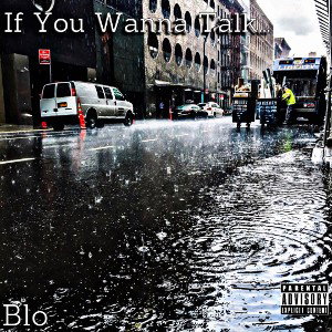 Blo - If You Wanna Talk