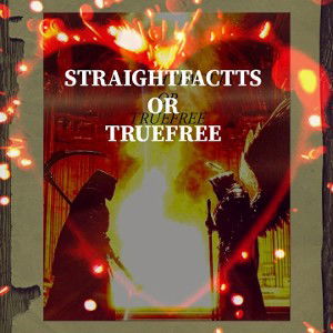 STRAIGHTFACTTS OR TRUEFREE 