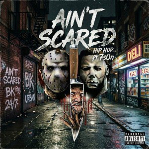 Aint scared (look at'cha)ft 7-son
