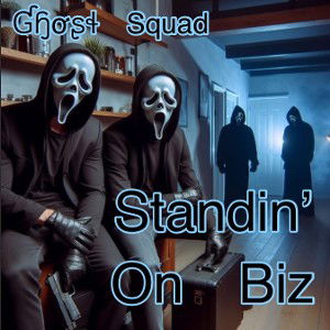 Ɠɧơʂɬ Squad - Standin’ on Biz