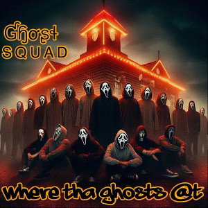 Where Tha Ghosts At
