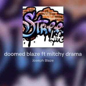 Doomed Blaze ft Mitchy Drama