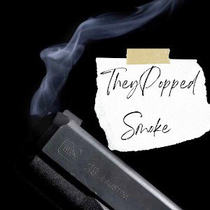 They Popped Smoke