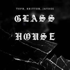 Glass House Feat. Toph & Britton 