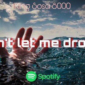 Dont Let Me Drown.