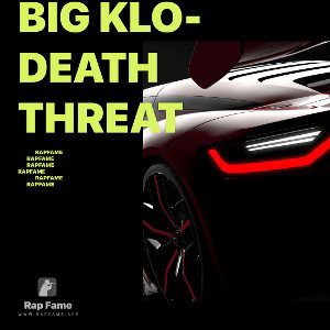 Big KLO- Death Threat