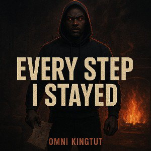 EVERY STEP I STAYED 