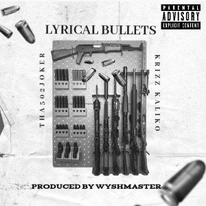 Lyrical Bullets ft Krizz Kaliko Prod by WyshMaster