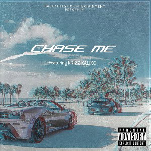 Chase Me ft Krizz Kaliko