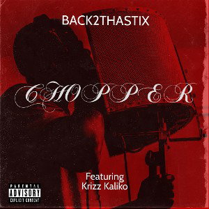 Chopper ft Krizz Kaliko