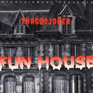 Tha502Joker - Fun House