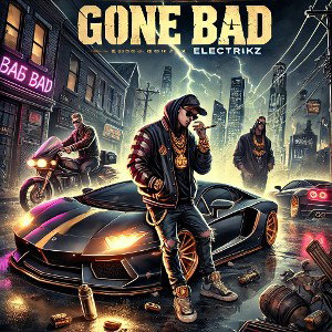 ELECTRiKZ - Gone Bad