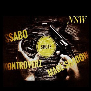 SHOTZ - SSABO X KontroverZ x Made-Shadow