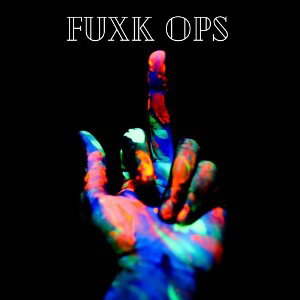 Fuxk ops